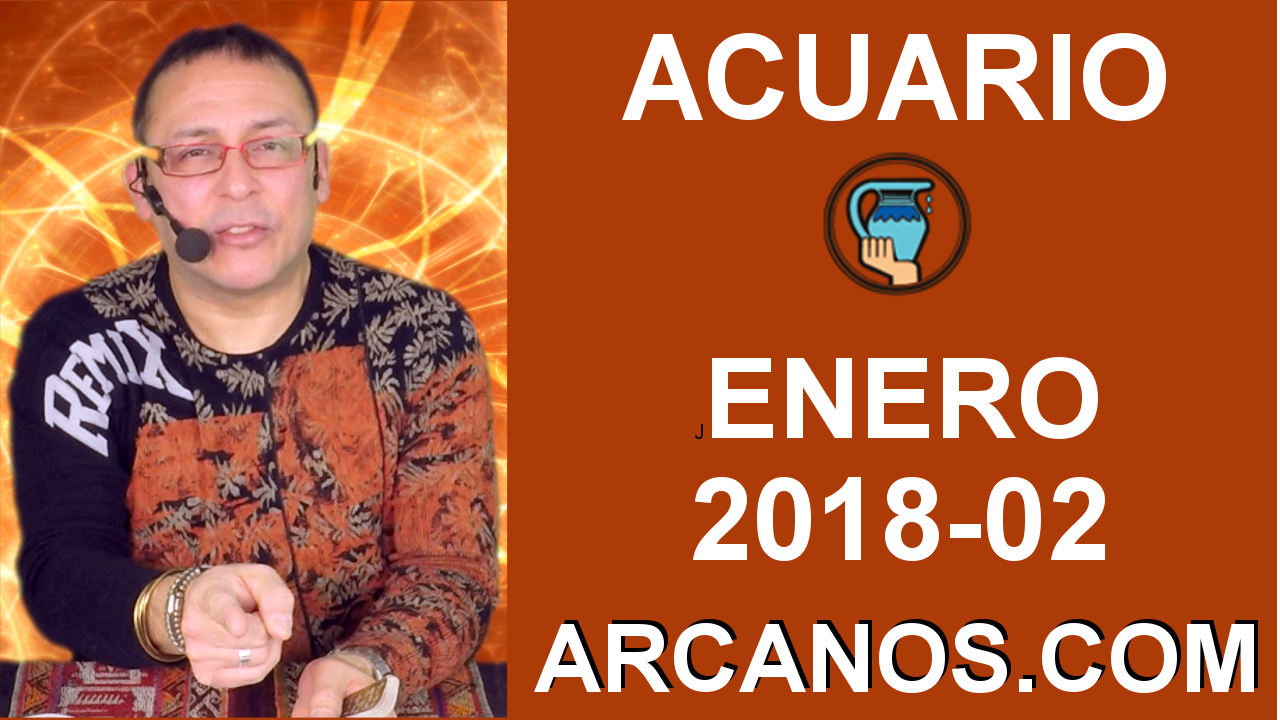 ACUARIO ENERO 2018_02-7 al 13 Ene 2018-Amor Solteros Parejas Dinero Trabajo-ARCANOS.COM