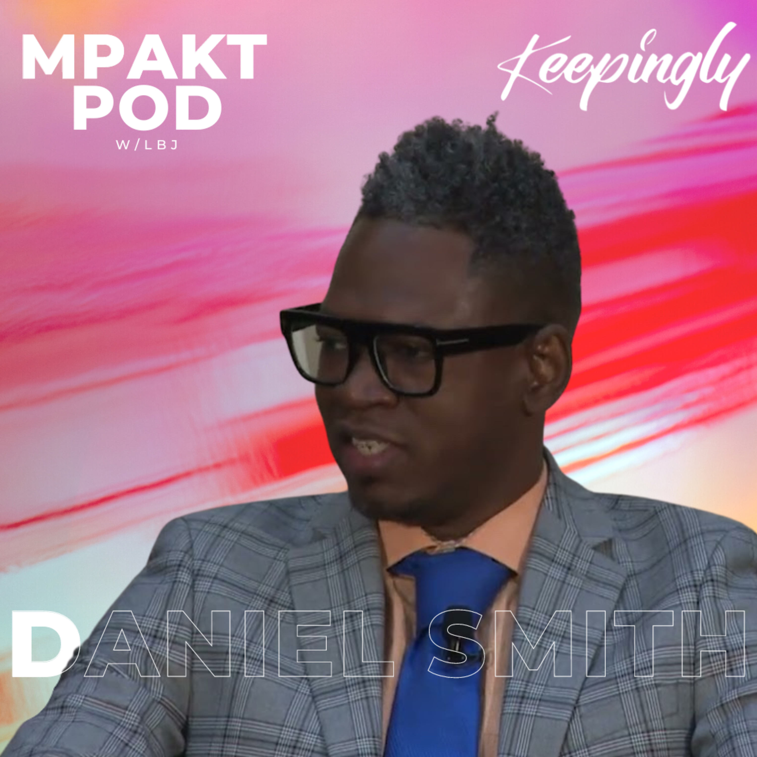 MPAKT Pod w/ LBJ