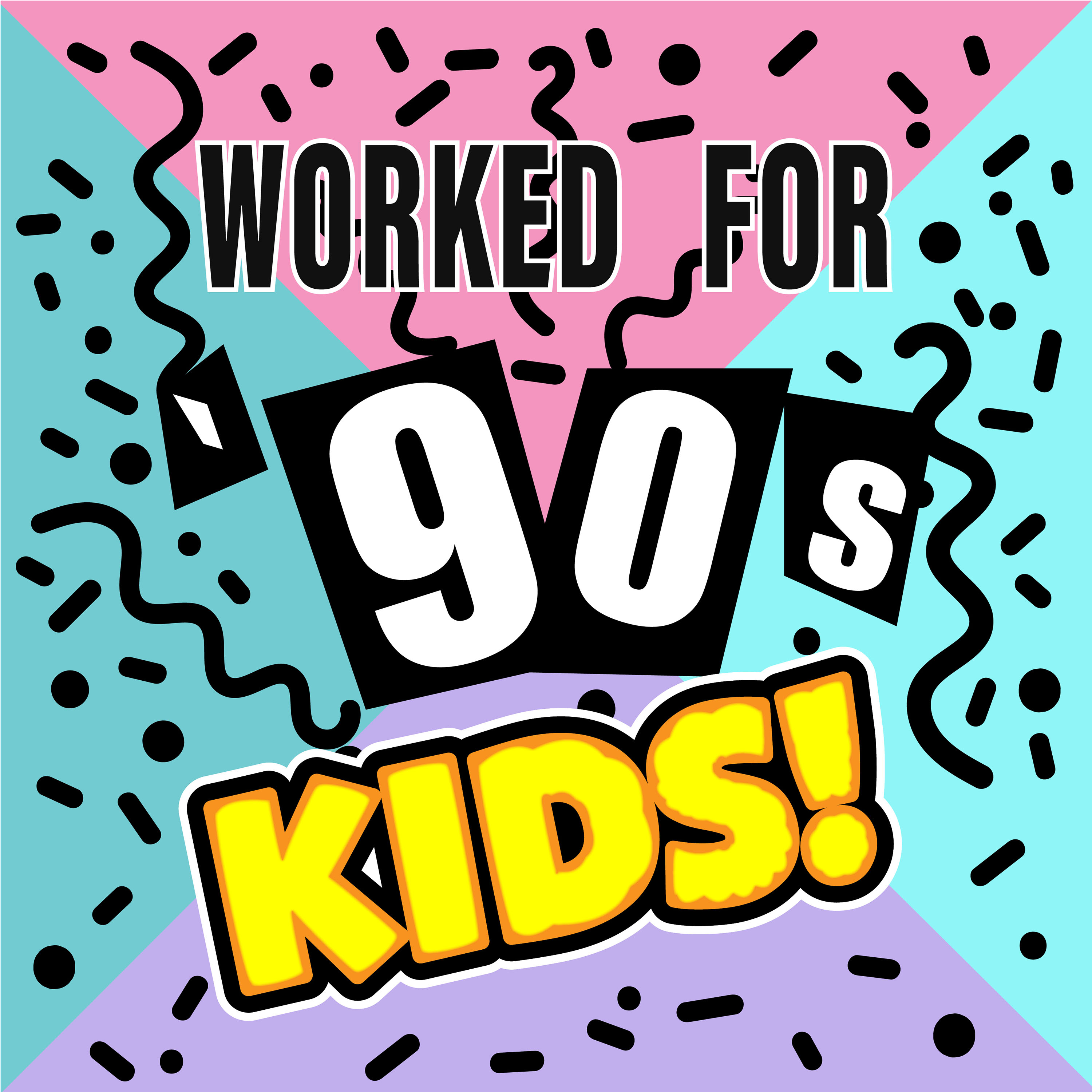 Worked For \'90s Kids!