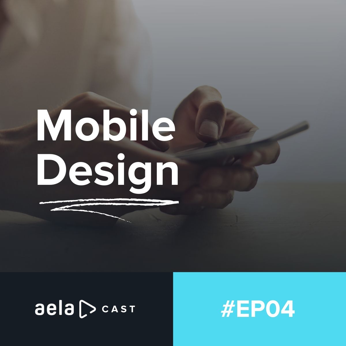 Aelacast #04 - Mobile design Aelacast #04 - Mobile design