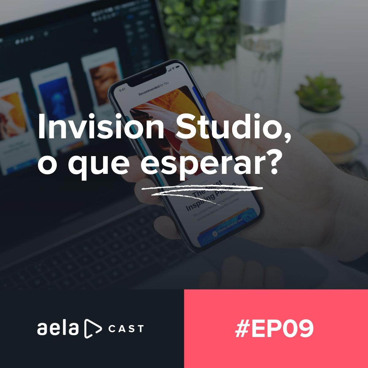 Aelacast #09 - Invision Studio, o que esperar? Aelacast #09 - Invision Studio, o que esperar?