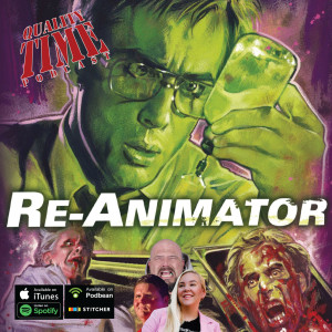 Quality Time - 251 -Re-Animator