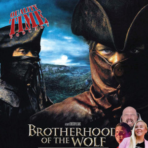 Quality Time - 268 - Brotherhood of the Wolf