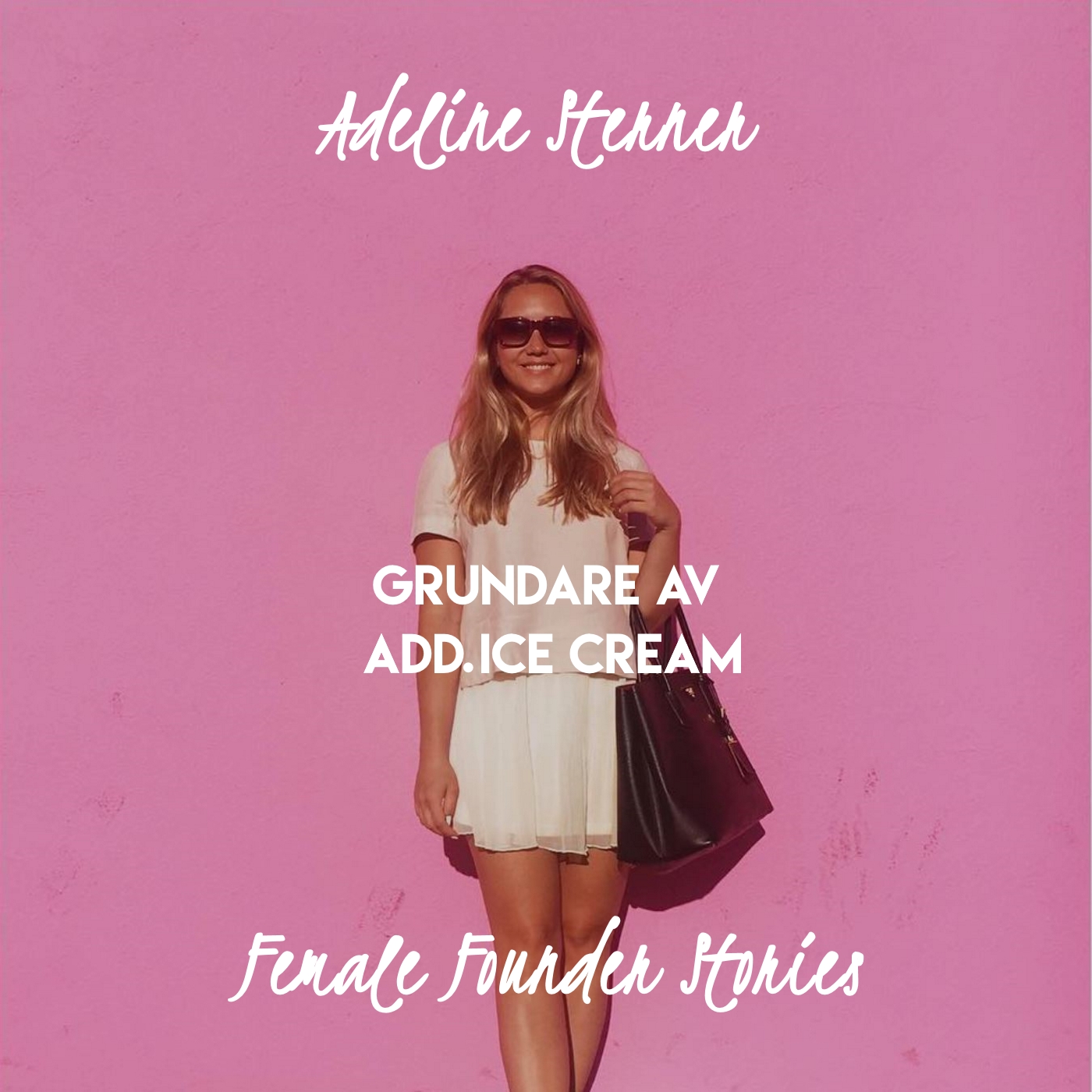 #18 Adeline Sterner - Grundare av Add. Ice Cream