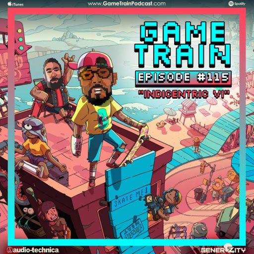Game Train - Episode #115 ” Indicentric VI”