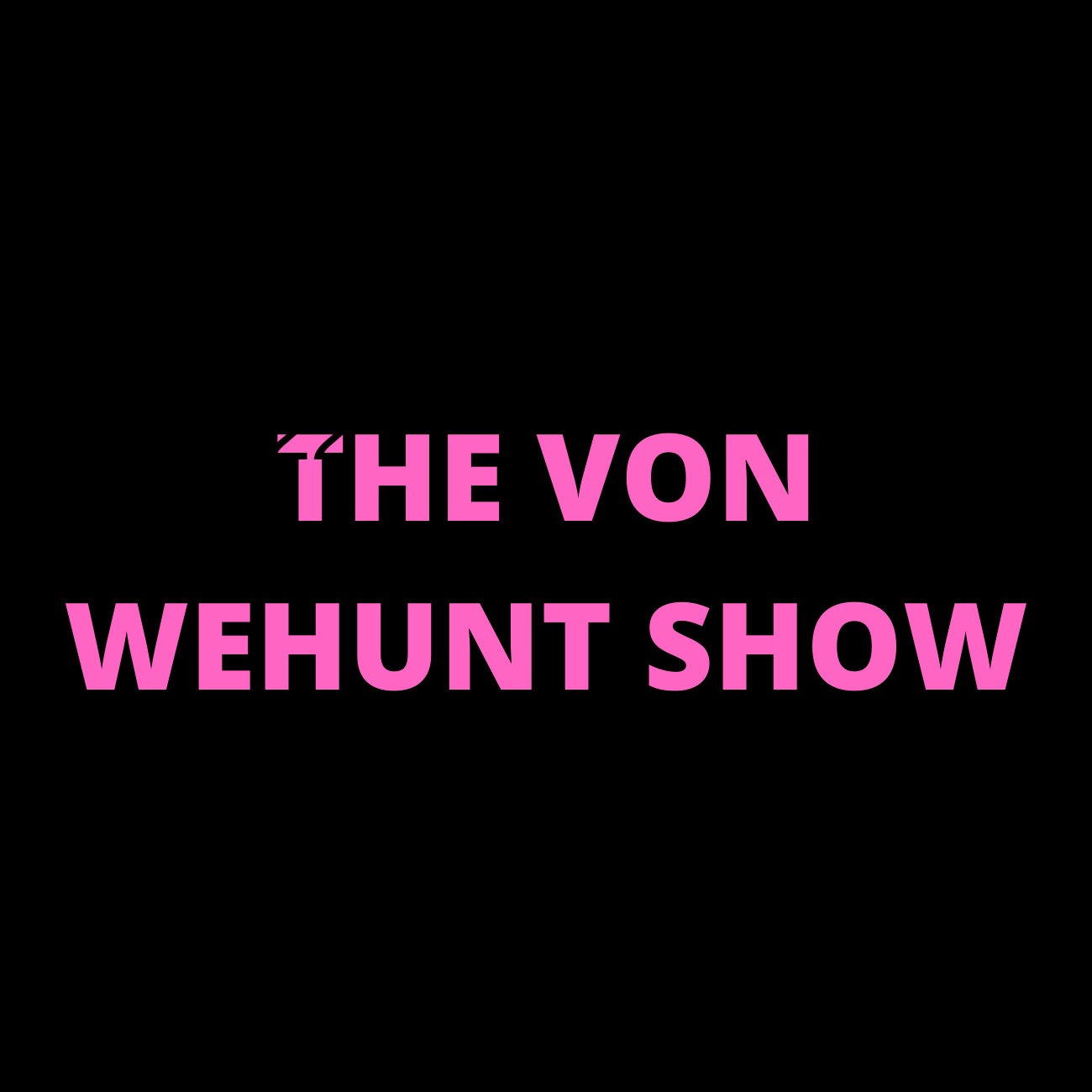 Von Wehunt | Ep189: The Year of the Warchild Von Wehunt | Ep189: The Year of the Warchild