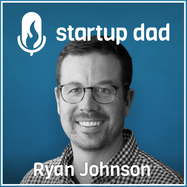 Fostering interests in your children, maintaining friendships and pandemic tradeoffs | Ryan Johnson (father of 2, CPO at CallRail)