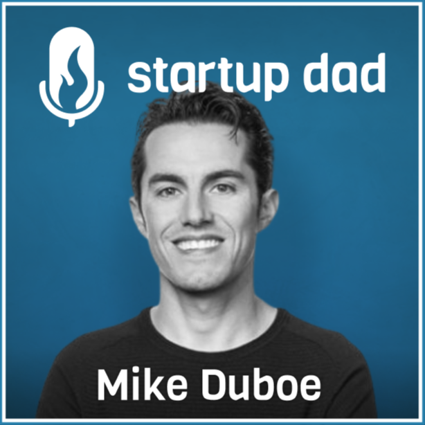 Feeling ready for kids and being social chair of your marriage | Mike Duboe (father of 2, GP at Greylock)