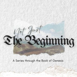 Not Just the Beginning | Valley of Faith