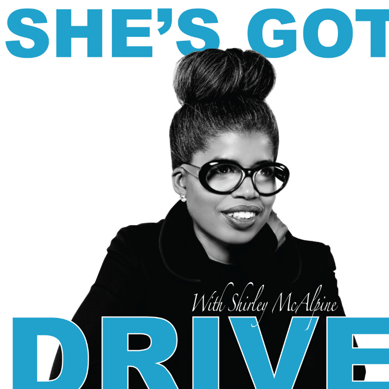She’s Got Drive: Black Women talk about Success and how they achieved it.