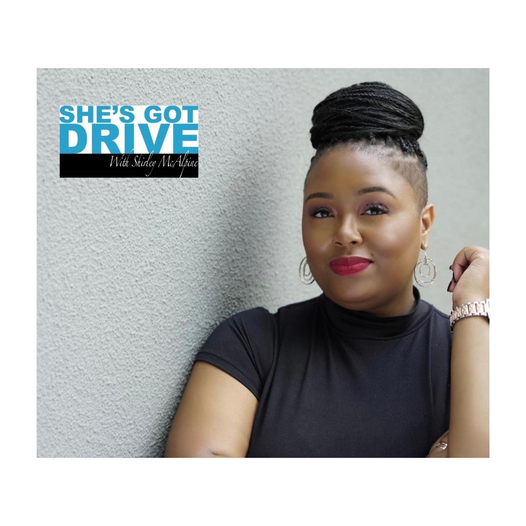 She’s Got Drive: Black Women talk about Success and how they achieved it.