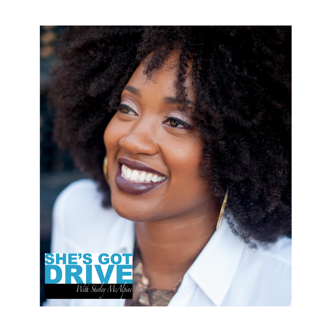 She’s Got Drive: Black Women talk about Success and how they achieved it.