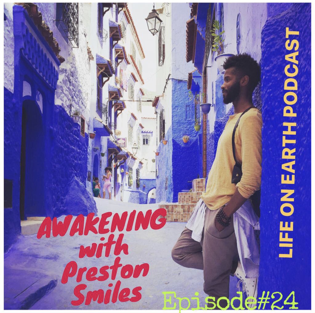 #24 - AWAKENING with Preston Smiles