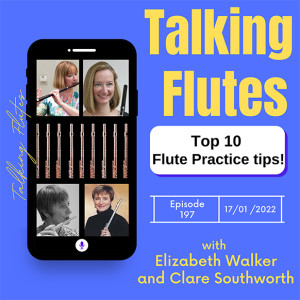 Top 10 flute practice tips told in a different way! - Podcast 197 with Elizabeth Walker