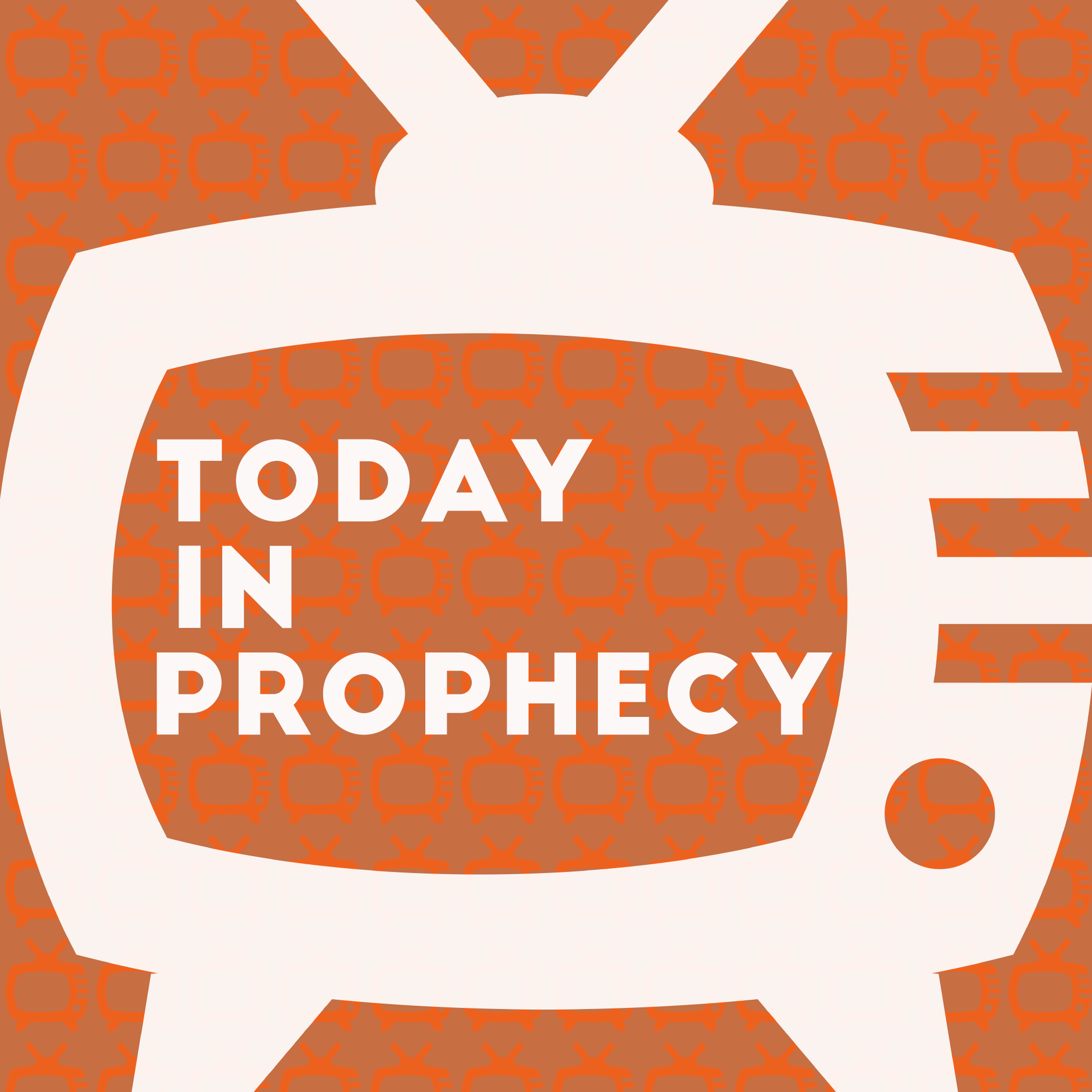 Today in Prophecy Episode 27