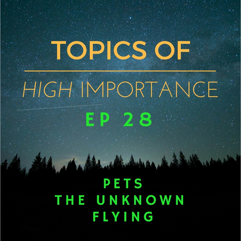 Episode 28: Flying - The Unknown - Pets