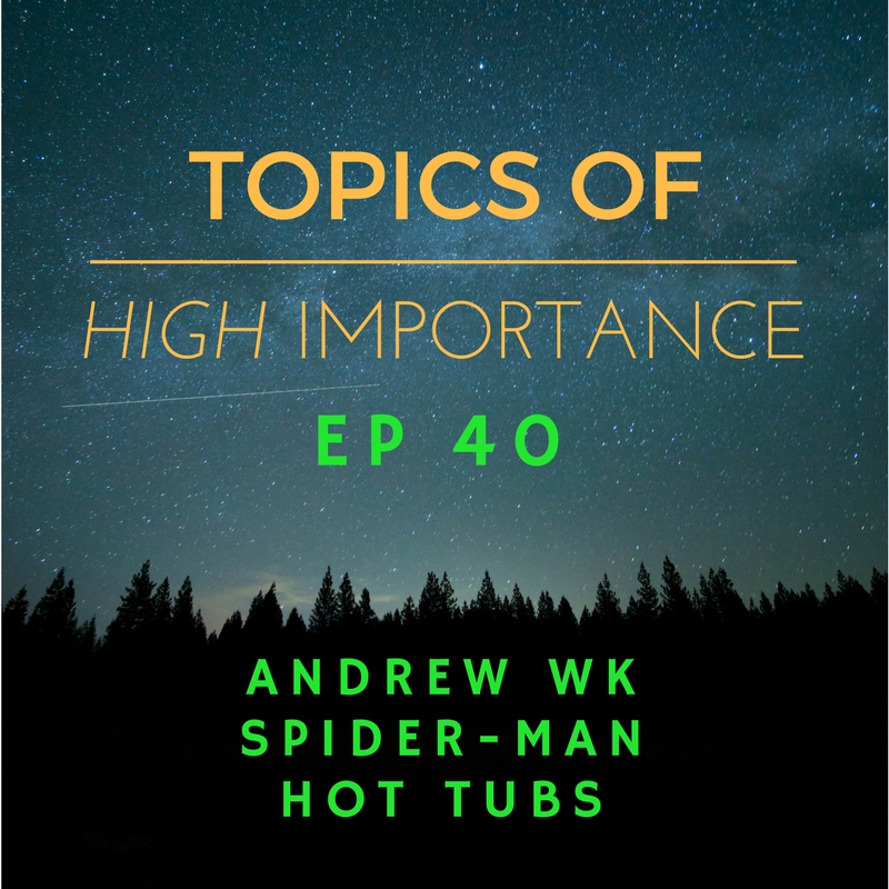 40. Andrew WK - Spider-Man - Hot tubs