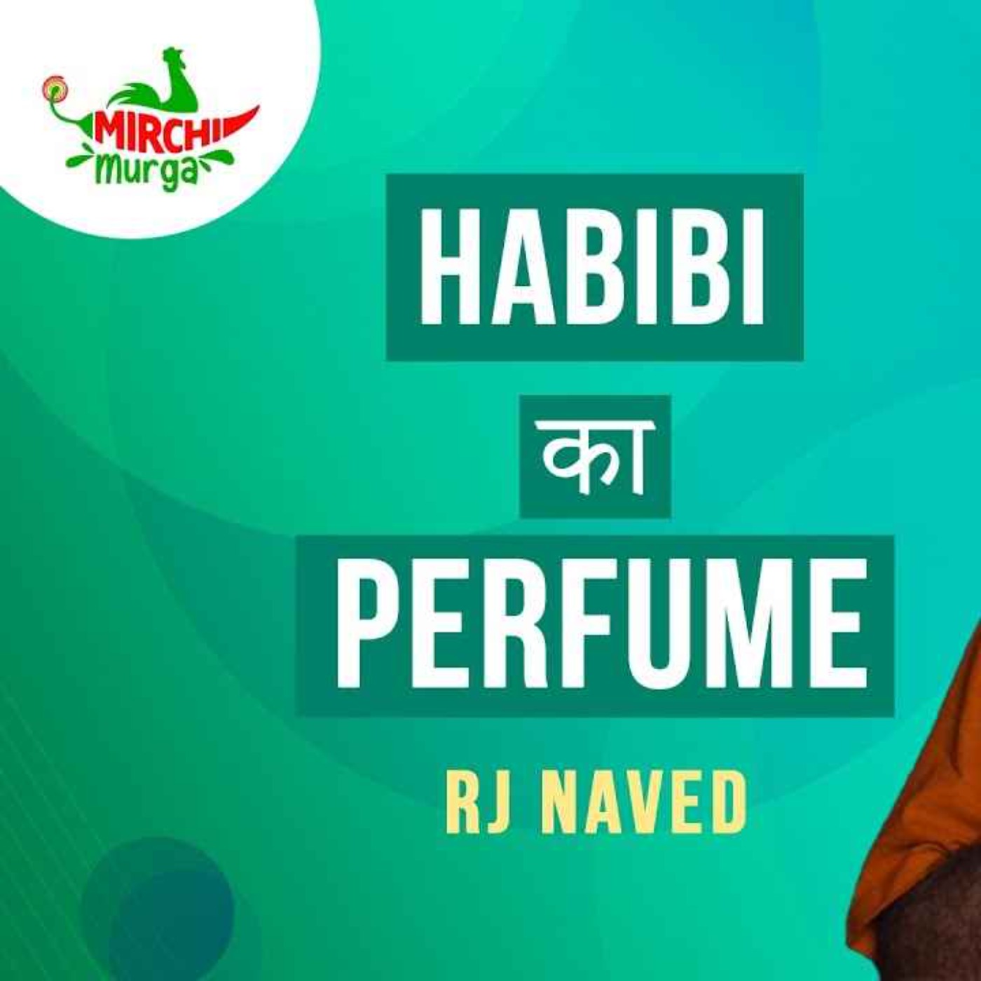 Habibi Ka Perfume | Mirchi Murga | RJ Naved