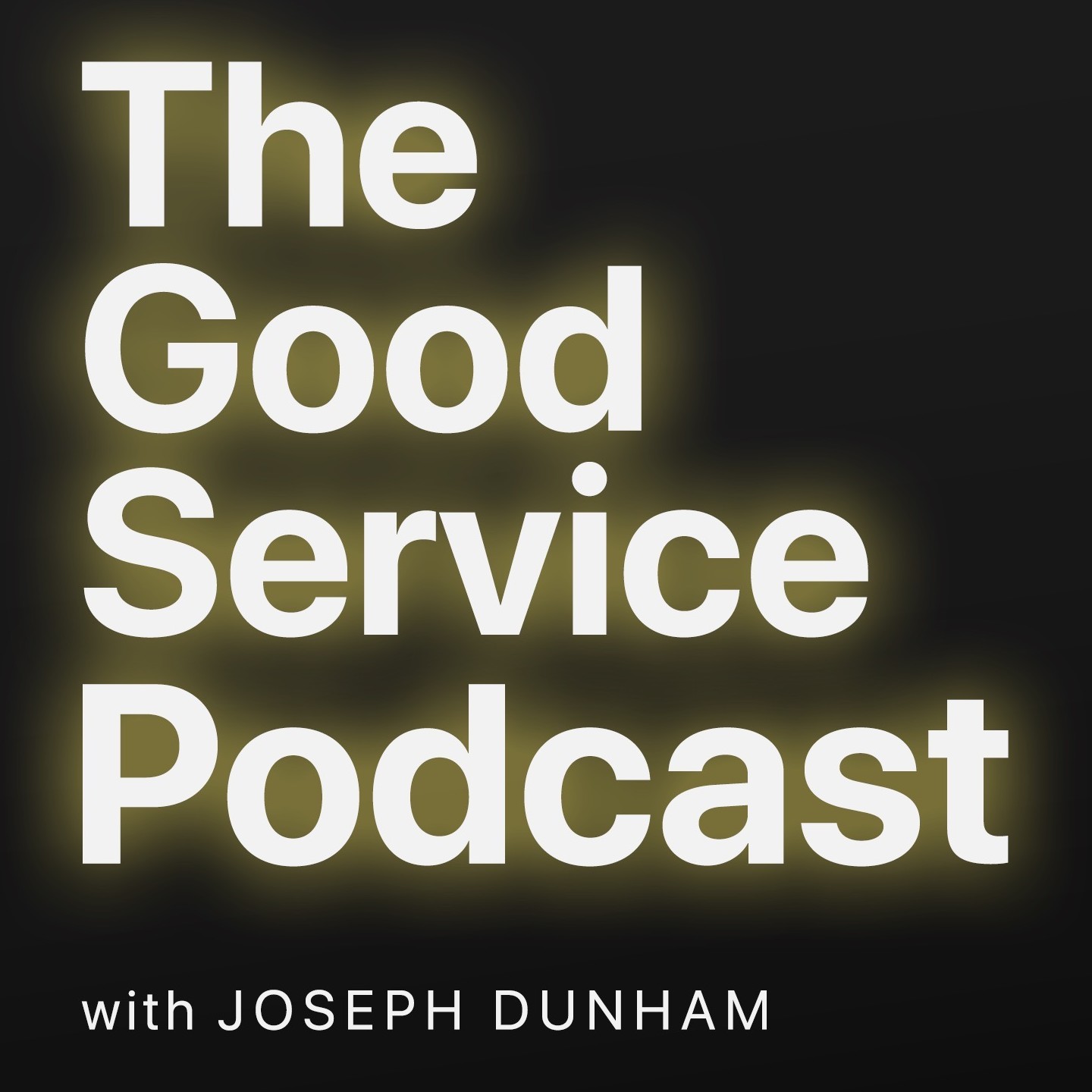 The Good Service Podcast with Joseph Dunham