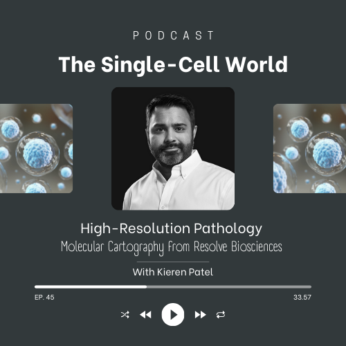 Ep 45: High Resolution Pathology: Molecular Cartography from Resolve Biosciences Ep 45: High Resolution Pathology: Molecular Cartography from Resolve Biosciences
