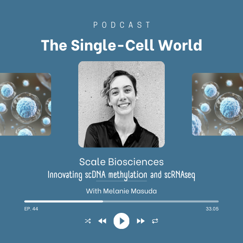 Ep. 44: Scale Biosciences Innovating scDNA methylation and scRNAseq Ep. 44: Scale Biosciences Innovating scDNA methylation and scRNAseq