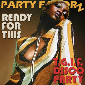 Ready For This | T.G.I.G. Disco House Party