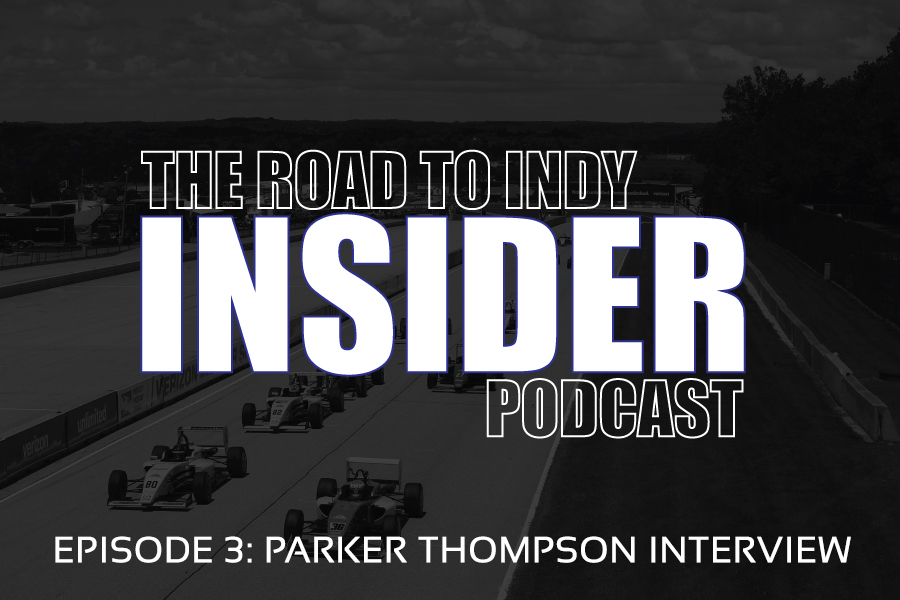 Road To Indy Insider Podcast - EP.3 - Parker Thompson