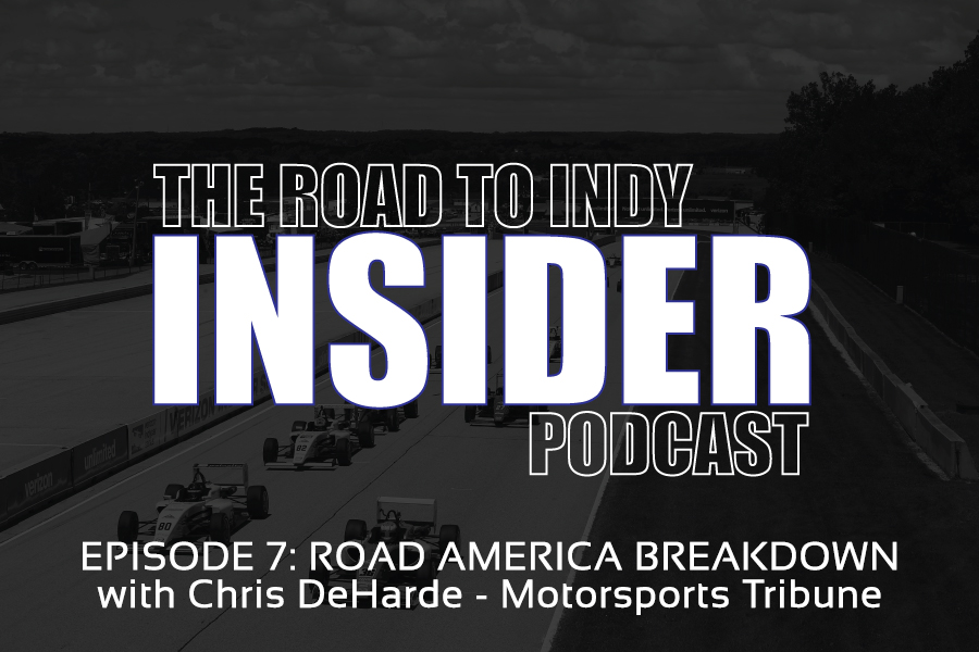 Road To Indy Insider Podcast - EP.7 - Road America Breakdown