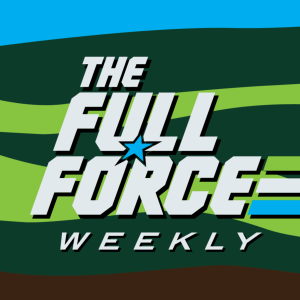 THE FULL FORCE WEEKLY LIVE: EPISODE 86!!