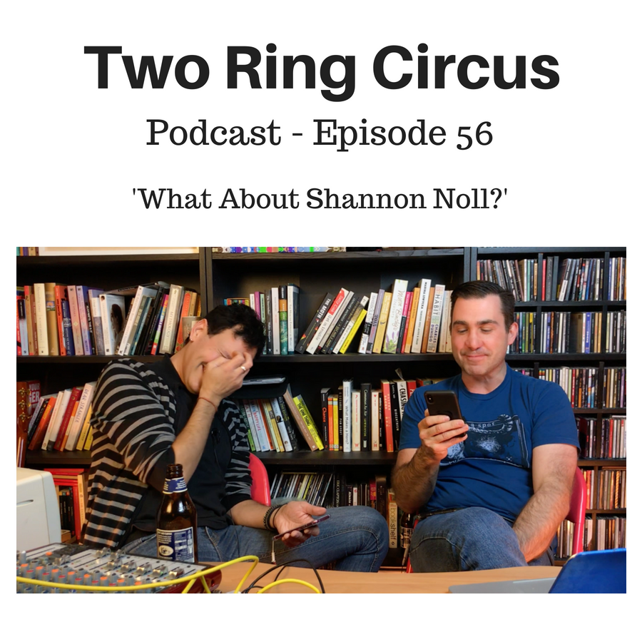 TRC Podcast - Episode 056 - ’What About Shannon Noll? OR Mailbox Smashers "R" Us’