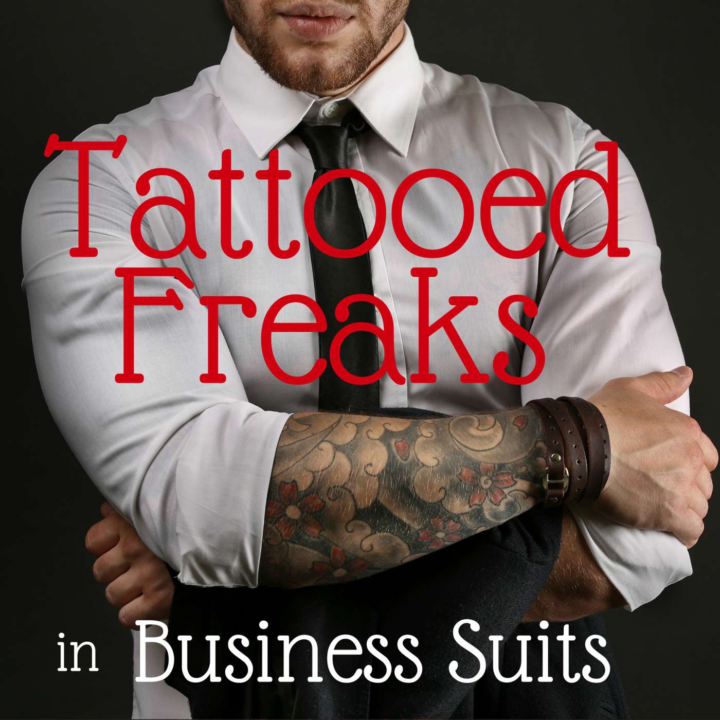Tattooed Freaks in Business Suits