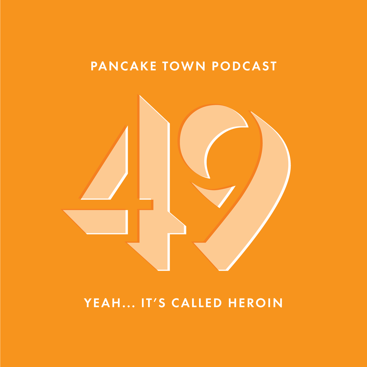 Episode 49 - Yeah, It's Called Heroin.