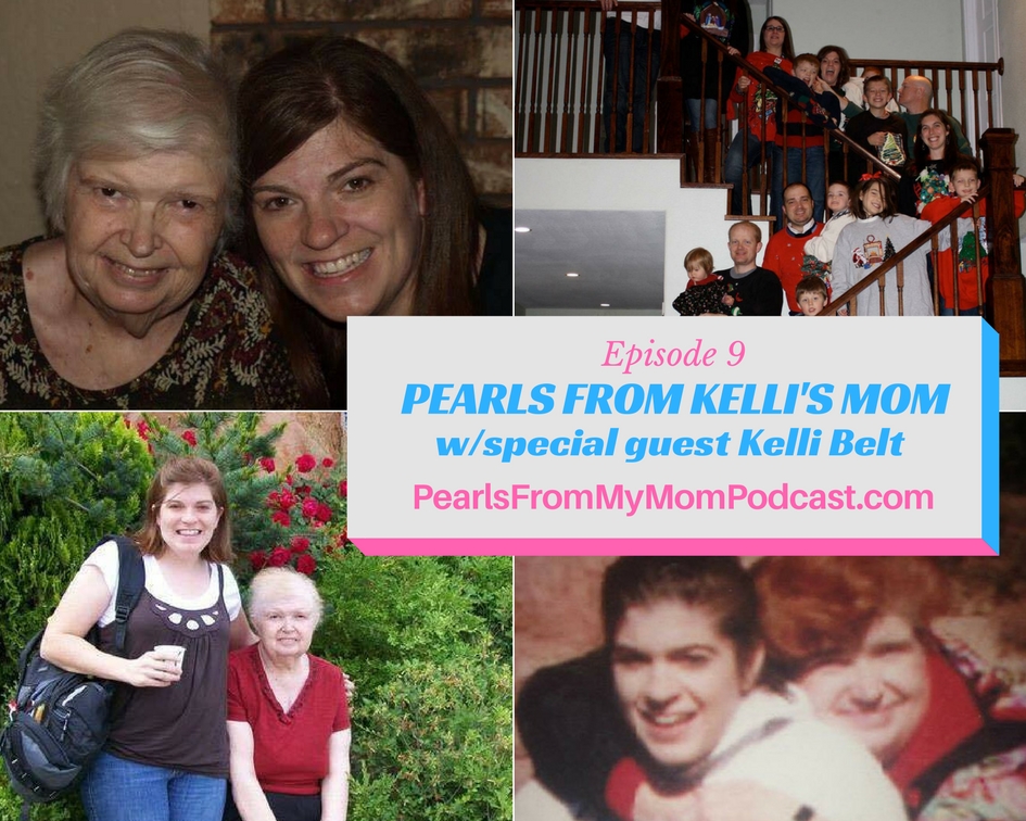 Ep 9 Pearls From Kelli’s mom, Dawn Timmons