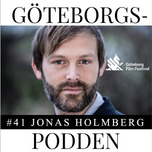 041. Göteborg Film Festival med Jonas Holmberg