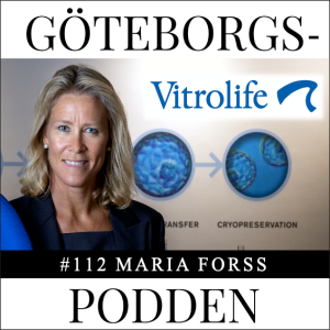 112. Så tillverkas ett barn - med Maria Forss, Vice President, Vitrolife AB