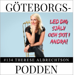 134. Led dig själv och skit i andra - med Therese Albrechtson
