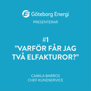 #1 "Varför får jag två elfakturor?" Presenteras av Göteborg Energi
