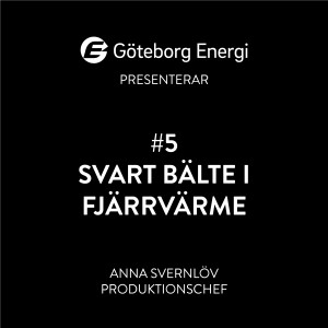#5 Svart bälte i fjärrvärme. Presenteras av Göteborg Energi