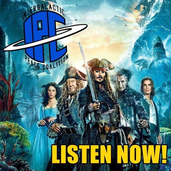 #150: Pirates: Dead Men Tell No Tales | The IPC Podcast LIVE