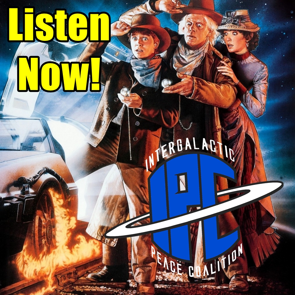 #163: Back To The Future Part III | The IPC Podcast LIVE