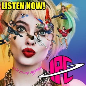 #274: Birds Of Prey | The IPC Podcast LIVE