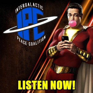 #288: Shazam! | The IPC Podcast LIVE