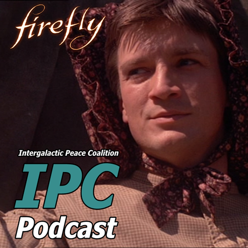 #91: Firefly: Our Mrs. Reynolds | The IPC Podcast LIVE