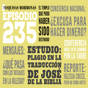 Episodio 235: Encuentran plagios en la traducción de José Smith de la Biblia