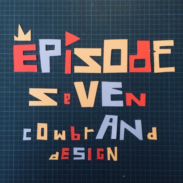 Ep 7 : Cowbrand Design