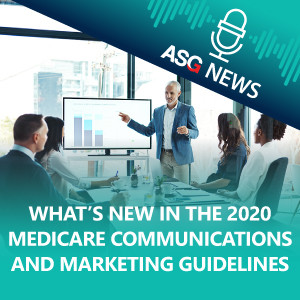 What’s New in the 2020 Medicare Communications and Marketing Guidelines? | ASG News UPDATE