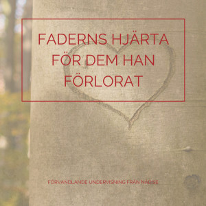 Faderns hjärta för dem han förlorat