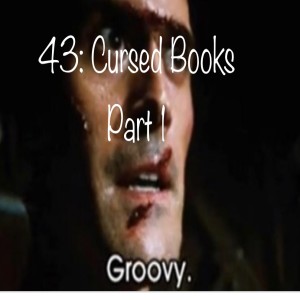 43: Cursed Books - Part 1
