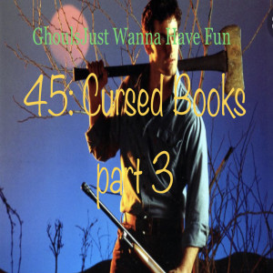 45: Cursed Books - Part 3