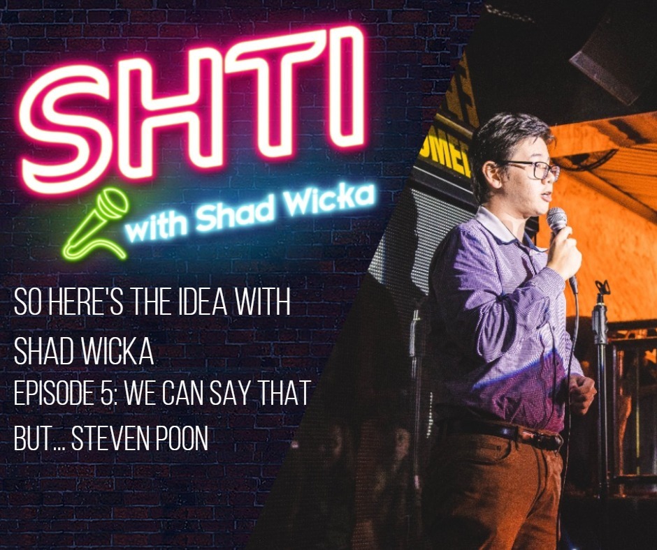Episode 4: We Can Say That But - Steven Poon